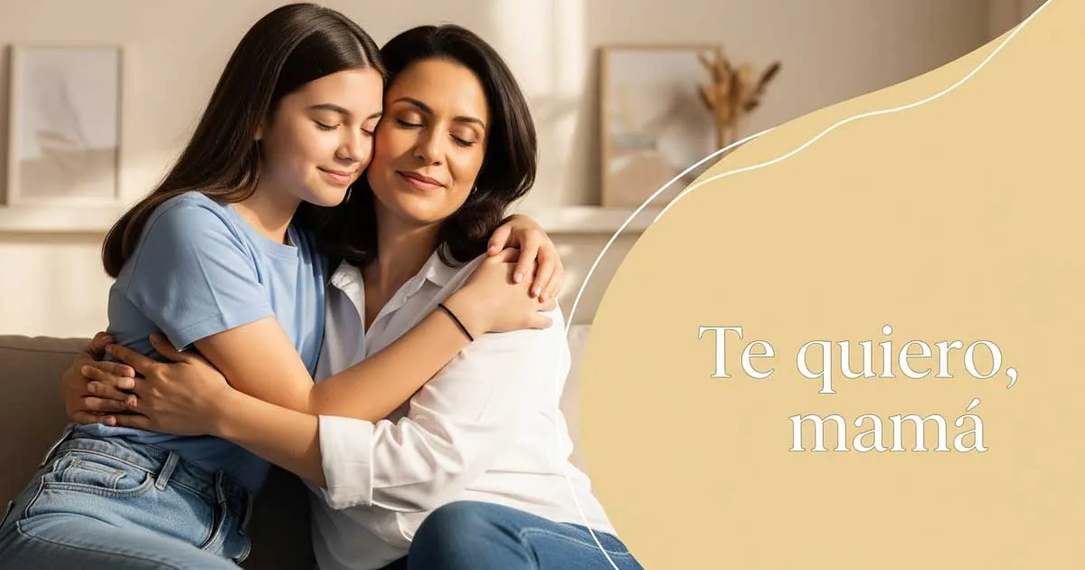 Frases para decir “te quiero” a mamá